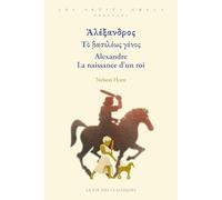Alexandre: La naissance d'un roi