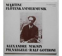 Alexandre Magnin, Ph. Naegele, Ralf Gothoni - Martinu: Flotenkammermusik [LP]