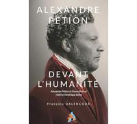 Alexandre Pétion, Devant l'humanité: Alexandre Pétion et Simon Bolivar et l'Amerique latine
