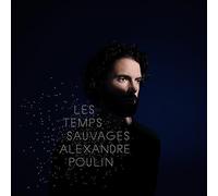 Alexandre Poulin - Les Temps Sauvages