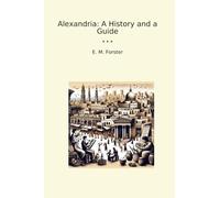 Alexandria: A History and a Guide (Classic Books)