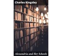 Alexandria And Her Schools (ebook)