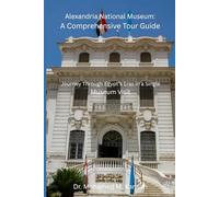 Alexandria National Museum: A Comprehensive Tour Guide: Journey Through Egypt’s Eras in a Single Museum Visit
