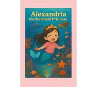 Alexandria the Mermaid Princess