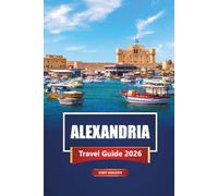 ALEXANDRIA Travel Guide 2026: Top Attractions, Walking Routes, and Practical Tips for First-Time Visitors
