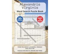 Alexandria Virginia Word Search Puzzle Book: Think you know Alexandria, Virginia? Give this a try. Puzzles for Adults, Seniors and Teens.
