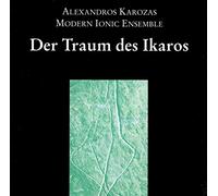 Alexandros Karozas Modern Ionic Ensemble / Julie Dennis – Der Traum des Ikaros – CD