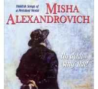 Alexandrovich, Misha - Un Dokh Sing Ikh! and...