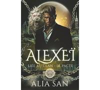 Alexeï: dark romance paranormale métamorphe & romance mafia (Liée au Clan - Le Pacte)