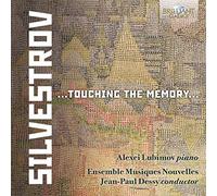Alexei Lubimov, Ensemble Musiques Nouvelles, Jean-Paul Dessy - SILVESTROV: Touching the Memory