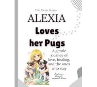 Alexia Loves Her Pugs: The Kind of Love That Never Leaves You / Life Is Better With Tiny Paws Beside You