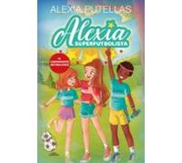 Alexia Superfutbolista 2. Campamento Antibalones