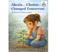 Alexis and the Choice that Changed Tomorrow: One choice can change everything. (Financial Foundation Series)