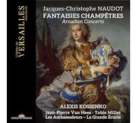 Alexis Kossenko / Tobie Miller / Jean-Pierre Van Hees / Les Ambassadeurs ~ La Grande Écurie - Fantaisies Champêtres