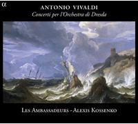 Kossenko, Alexis Les Ambassadeurs - Vivaldi: Concerti Per L'Orchestra Di Dresde / Les Ambassadeurs. Alexis Kossenko, Director