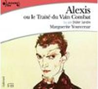 Alexis Ou Le Traité Du Vain Combat (audiolibro)