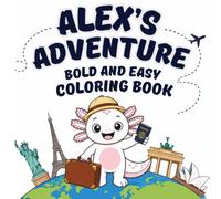 Alex's Adventure: Bold and Easy Educational Coloring Book for Children