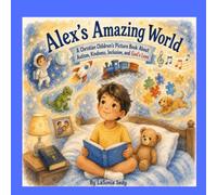 Alex's Amazing World: A Christian Children's Picture Book About Autism, Kindness, Inclusion, and God's Love
