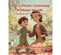 Alex's Picnic: Listening Without Words: A Mommy-and-Me Autism Story