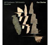 Alf Carlsson - Alf Carlsson & Jiri Kotaca Quartet : Our Stories.
