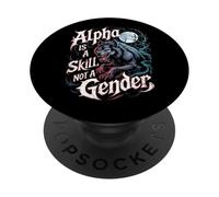 Alfa es una Habilidad, no un Lobo intrépido de género Mujer Alpha Girl PopSockets PopGrip Adhesivo