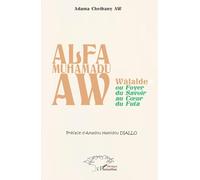 Alfa Muhamadu Aw: Wâlalde ou Foyer du Savoir au Cœur du Futa