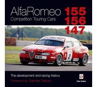 Alfa Romeo 155/156/147 Competition Touring Cars: - the Cars Development and Racing History