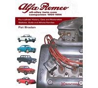Alfa Romeo All-Alloy Twin Cam Companion: 1954-1994: Four Cylinder History, Care and Restoration: Giulietta, Giulia and Alfetta Families