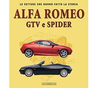 Alfa Romeo GTV e Spider (Le vetture che hanno fatto la storia)