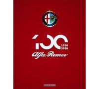 Alfa Romeo. The Official Book. Centenary Edition. Ediz. illustrata (Marche auto)