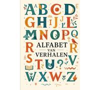 Alfabet van Verhalen: 26 korte verhalen met een boodschap (Letters Without Borders - The Alphabet of Stories Collection)