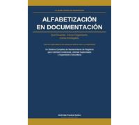Alfabetización en Documentación: Qué Guardar. Cómo Organizarlo. Cómo Entregarlo. (The Reentry Code Series)