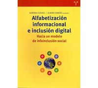 Alfabetización informacional e inclusión digital: hacia un modelo de infoinclusión social: 232 (Biblioteconomía y Administración Cultural)