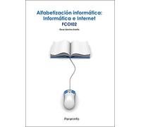 Alfabetización informática: informática e internet: FCOI02 (Formación complementaria)