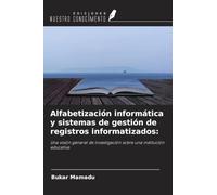 Alfabetización informática y sistemas de gestión de registros informatizados:: Una visión general de investigación sobre una institución educativa