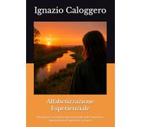 Alfabetizzazione Esperienziale: Manuali per la Patente Internazionale delle Esperienze (International Experience Licence): 1 (Manuali per il Turismo ... e l'Interpretazione del Patrimonio Culturale)