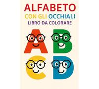 Alfabeto con gli Occhiali: Libro da Colorare (ColorOcchiali)