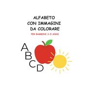 Alfabeto con immagini da colorare: Per bambini 3-5 anni