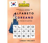 Alfabeto Coreano Para Principiantes : Domina el Hangul en Tiempo Record