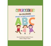 Alfabeto da Colorare: Libro di attività per bambini 3-6 anni Impara l’alfabeto divertendoti
