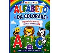 Alfabeto da colorare per Bambini 2-5 anni: Impara le lettere con animali divertenti, attività semplici e giochi educativi