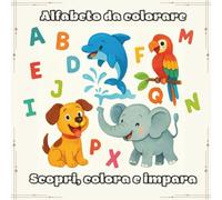 Alfabeto da Colorare: Scopri, Colora e Impara: Un Viaggio Creativo tra Lettere e Animali