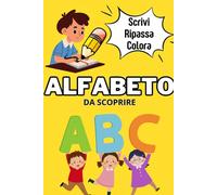 Alfabeto da scoprire: Impara a scrivere le lettere colorando e divertendoti. 3+