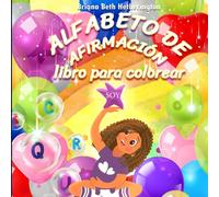 Alfabeto de Afirmaciones: Afirmaciones Positivas para Niños: Palabras Positivas para Impulsar la Autoestima y la Confianza en los Niños