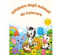Alfabeto degli Animali da Colorare: 21 animali da colorare per imparare l'alfabeto - Bambini 3-5 anni