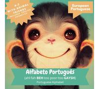 Alfabeto Português: European Portuguese Alphabet (European Portuguese Language Learning for Kids)