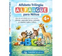 Alfabeto Trilingüe para Niños: Libro de actividades para unir puntos, colorear y aprender letras y animales en español, inglés e italiano