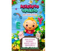 Alfabeto Vegano per Cuori Piccini: Con lettere peluche e poesie per bambini (libri vegani per la prima infanzia)