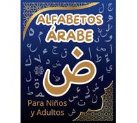 ALFABETOS ÁRABE Para Niños y Adultos: Guía de Escritura Caligráfica Árabe para Principiantes, Material Didáctico para Aprender Árabe Fácil, تعلم قراءة و كتابة الحروف العربية, الحروف الأبجدية