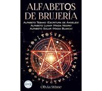 ALFABETOS DE BRUJERÍA: Alfabeto Tebano (Escritura de Ángeles) Alfabeto Lunar (Magia Negra) Alfabeto Solar (Magia Blanca)